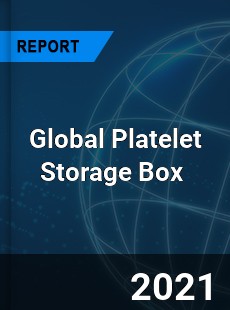 Global Platelet Storage Box Market