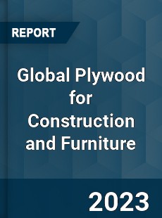 Global Plywood for Construction and Furniture Industry
