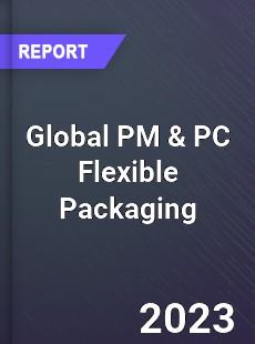 Global PM & PC Flexible Packaging Market