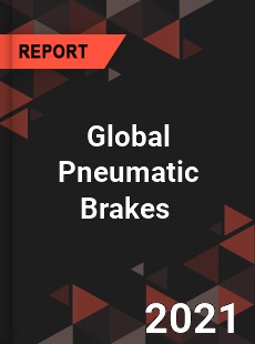 Global Pneumatic Brakes Market