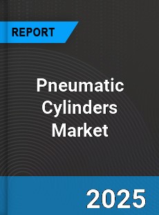 Global Pneumatic Cylinders Market