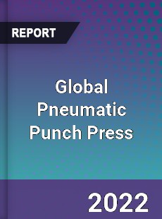 Global Pneumatic Punch Press Market