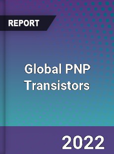 Global PNP Transistors Market