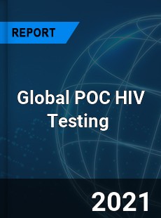 Global POC HIV Testing Market
