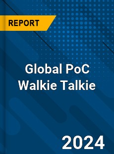 Global PoC Walkie Talkie Industry