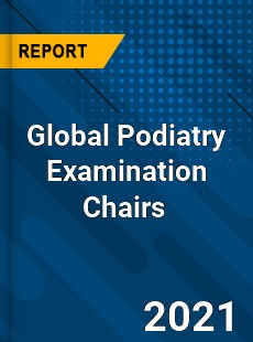 Global Podiatry Examination Chairs Market