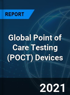 Global Point of Care Testing Devices Market