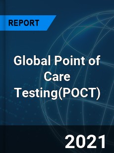 Global Point of Care Testing Market