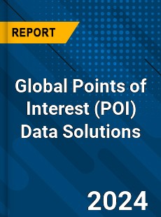Global Points of Interest Data Solutions Market