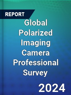 Global Polarized Imaging Camera Professional Survey Report