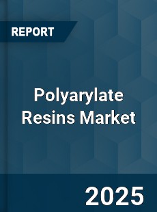 Global Polyarylate Resins Market