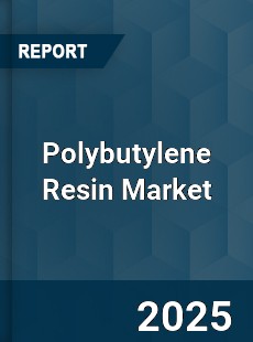 Global Polybutylene Resin Market