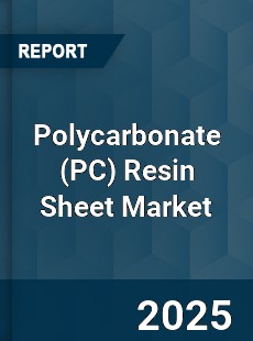 Global Polycarbonate Resin Sheet Market