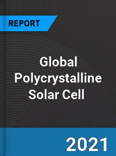 Global Polycrystalline Solar Cell Market