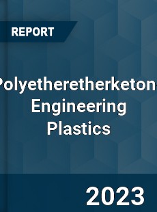 Global Polyetheretherketone Engineering Plastics Market