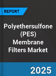 Global Polyethersulfone Membrane Filters Industry