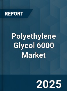 Global Polyethylene Glycol 6000 Market