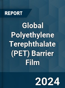 Global Polyethylene Terephthalate Barrier Film Market