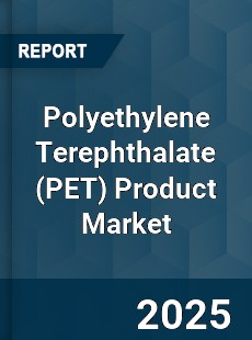 Global Polyethylene Terephthalate Product Industry