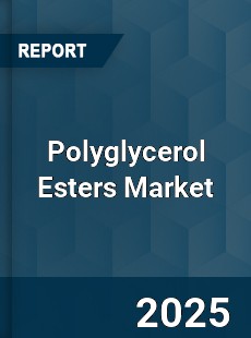 Global Polyglycerol Esters Market