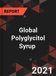 Global Polyglycitol Syrup Market