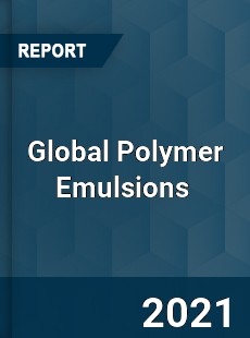 Global Polymer Emulsions Market