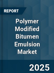 Global Polymer Modified Bitumen Emulsion Market