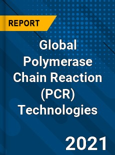 Global Polymerase Chain Reaction Technologies Industry