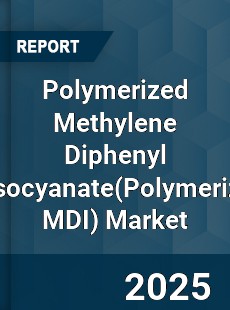 Global Polymerized Methylene Diphenyl Diisocyanate Market