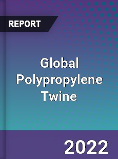 Global Polypropylene Twine Market