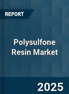 Global Polysulfone Resin Market