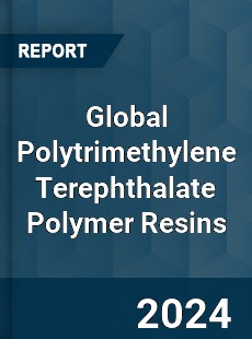 Global Polytrimethylene Terephthalate Polymer Resins Industry