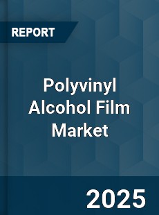 Global Polyvinyl Alcohol Film Market