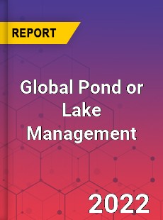 Global Pond or Lake Management Market
