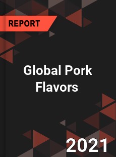Global Pork Flavors Market