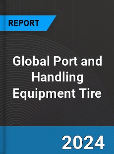 Global Port and Handling Equipment Tire Industry