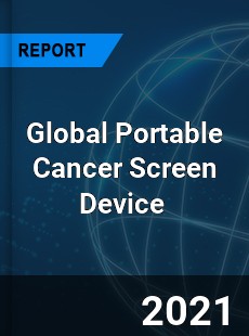 Global Portable Cancer Screen Device Market
