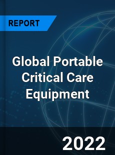 Global Portable Critical Care Equipment Market