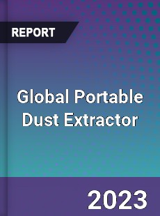 Global Portable Dust Extractor Industry