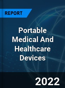 Global Portable Medical And Healthcare Devices Market
