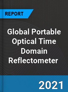 Global Portable Optical Time Domain Reflectometer Market