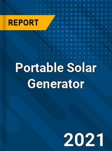Global Portable Solar Generator Market