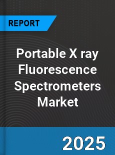 Global Portable X ray Fluorescence Spectrometers Market