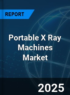 Global Portable X Ray Machines Market