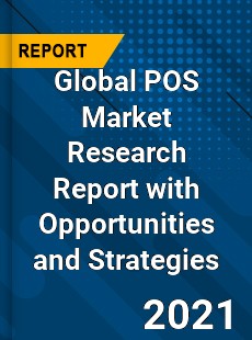 Global POS Market Research Report with Opportunities and Strategies