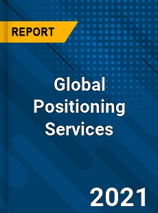 Global Positioning Services Market