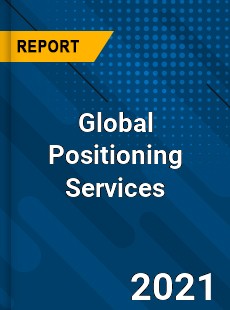 Global Positioning Services Market