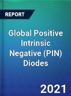 Global Positive Intrinsic Negative Diodes Market
