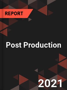 Global Post Production Market