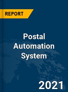 Global Postal Automation System Market